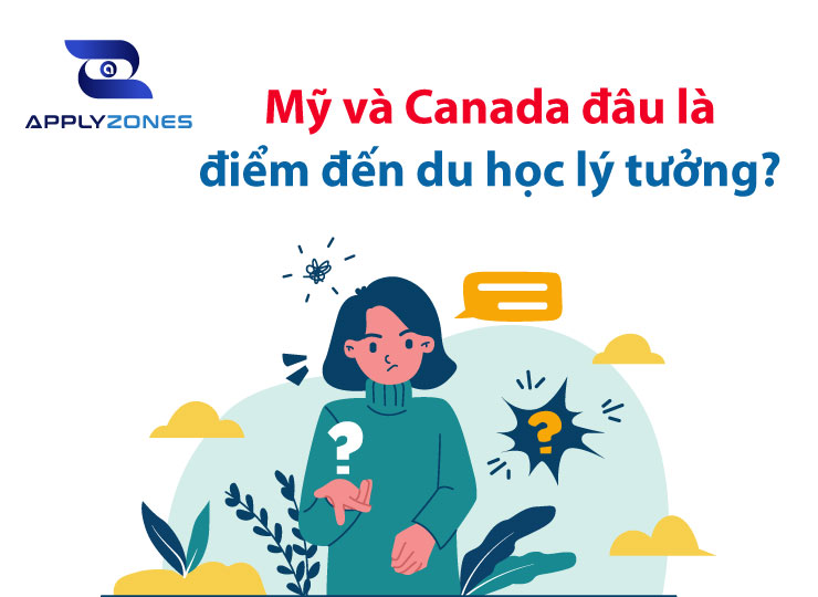 Nên di du học Mỹ hay Canada - đâu là điểm đến lý tưởng